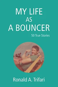 My Life As A Bouncer: 50 True Stories