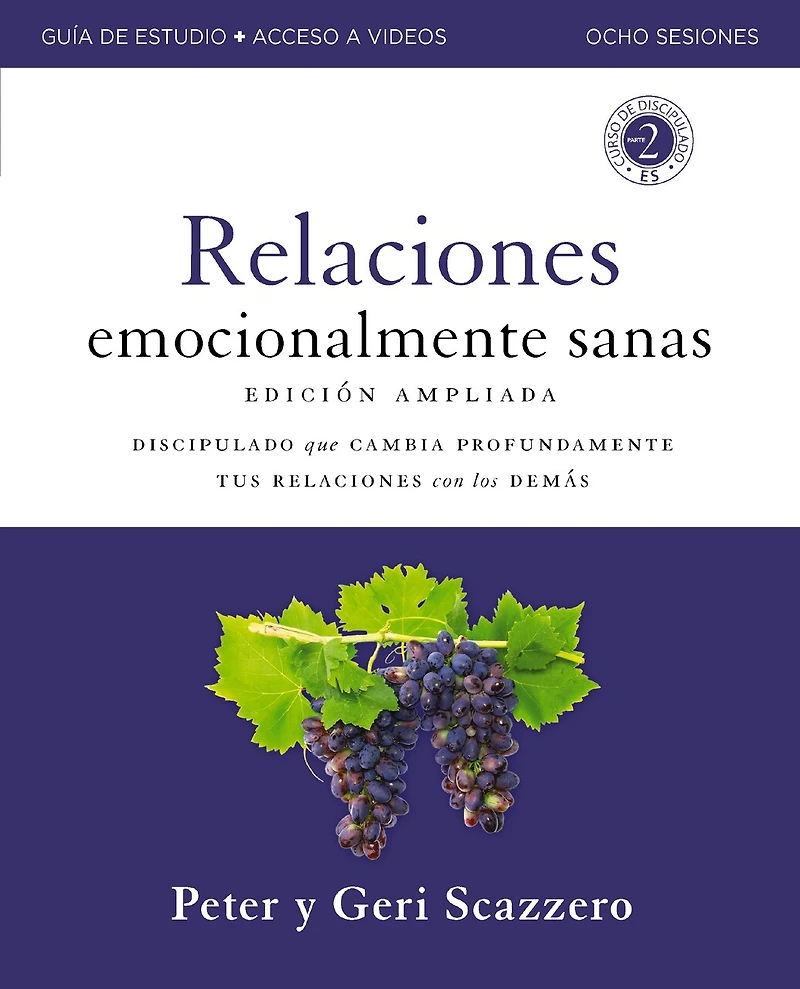 Manual de Relaciones Emocionalmente Sanas, Edición ampliada, Guía de estudio con acceso a videos: Discipulado que cambia profundamente tu relación con los demás