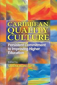Caribbean Quality Culture: Persistent Commitment To Improving Higher Education