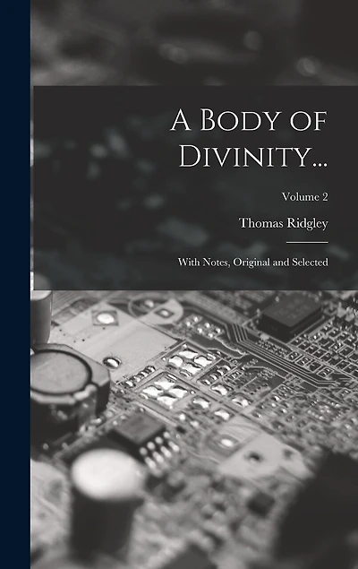 A Body of Divinity...: With Notes