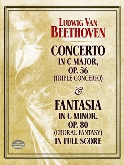 Concerto in C Major, Op. 56 (Triple Concerto): and Fantasia in C Minor, Op. 80 (Choral Fantasy) in Full Score