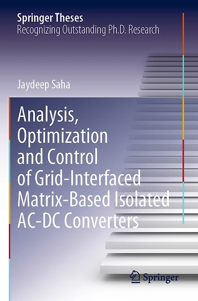 Analysis, Optimization and Control of Grid-Interfaced Matrix-Based Isolated AC-DC Converters