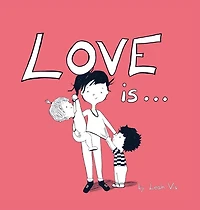Love Is...: A Children's Book on Love - Inspired by 1 Corinthians 13