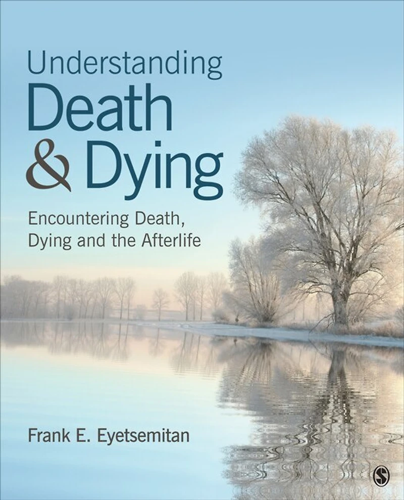 Understanding Death and Dying: Encountering Death, Dying, the Afterlife