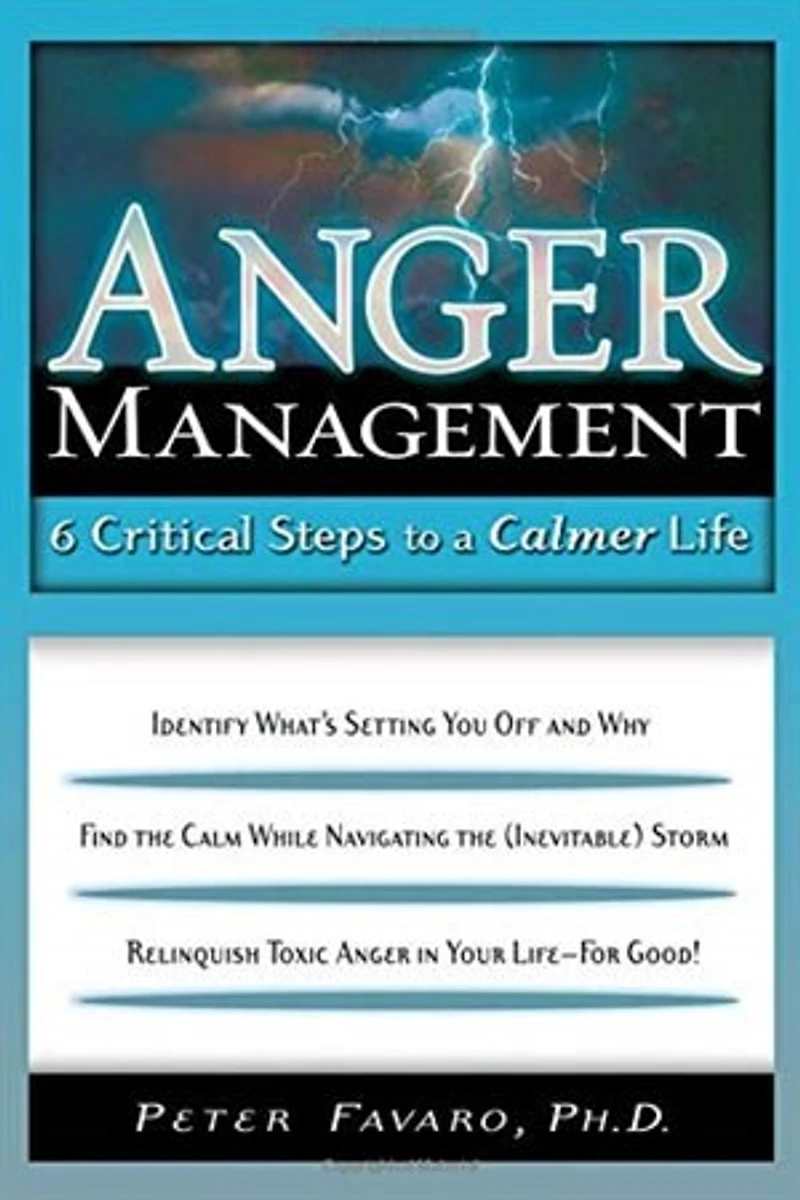 Anger Management: 6 Critical Steps To A Calmer Life