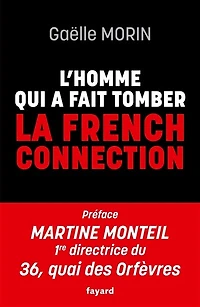 L' homme qui a fait tomber la French connection