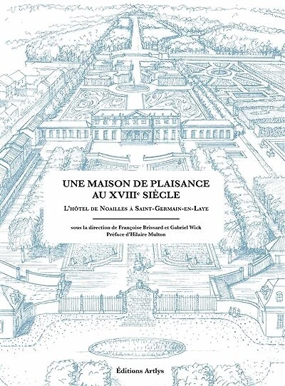 Une maison de plaisance au XVIIIe siècle: l'hôtel de Noailles à Saint-Germain-en-Laye