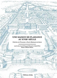 Une maison de plaisance au XVIIIe siècle: l'hôtel de Noailles à Saint-Germain-en-Laye