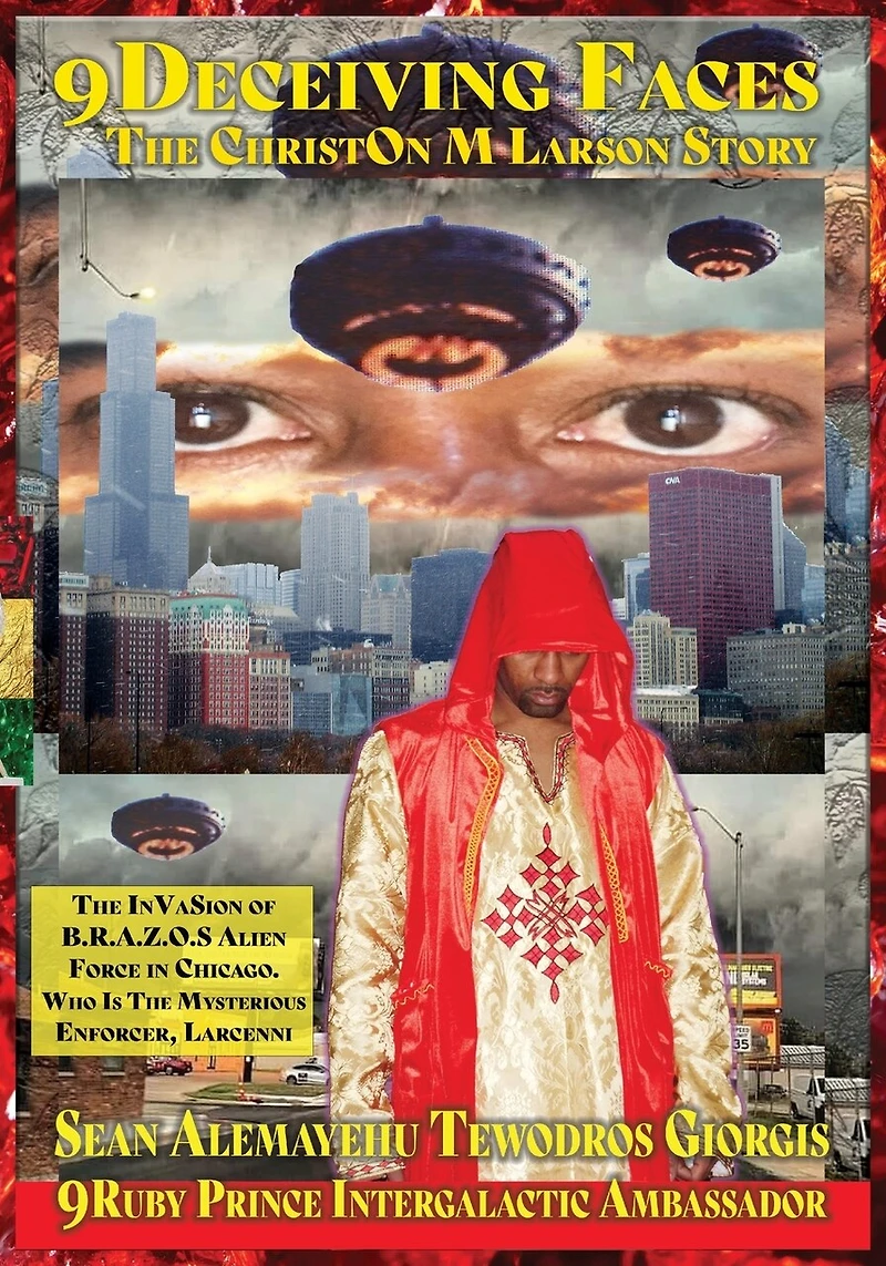 9Deceiving Faces The Christon M Larson Story The Invasion Of B.R.A.Z.O.S. Alien Force In Chicago: Who Is The Mysterious Enforcer, Larcenni. Original Release 6 June 2006