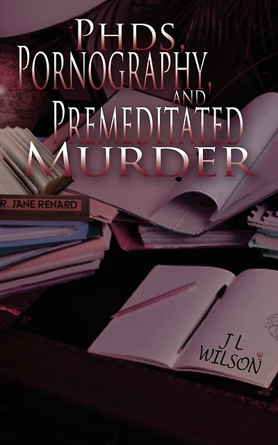 Phds, Pornography And Premeditated Murder