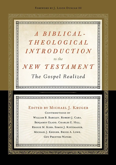 A Biblical-Theological Introduction to The New Testament: Gospel Realized