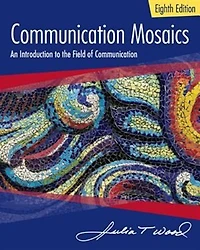 Communication Mosaics: An Introduction To The Field Of Communication