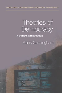 Theories of Democracy: A Critical Introduction