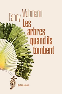 Les arbres quand ils tombent