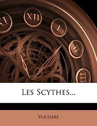 Les Scythes: Tragédie...