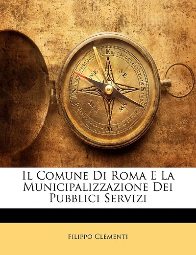 Il Comune Di Roma E La Municipalizzazione Dei Pubblici Servizi