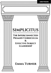 Simplicitus: The Interconnected Primary Curriculum & Effective Subject Leadership