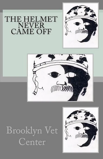 The Helmet Never Came Off: Writing from the Brooklyn Vet Center