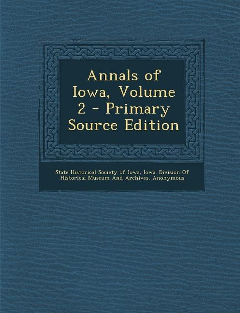Annals of Iowa, Volume 2