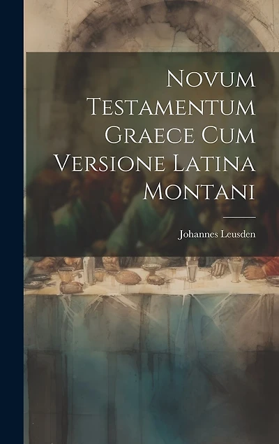 Novum Testamentum Graece Cum Versione Latina Montani
