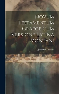 Novum Testamentum Graece Cum Versione Latina Montani