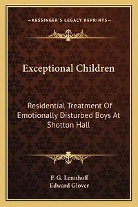 Exceptional Children: Residential Treatment Of Emotionally Disturbed Boys At Shotton Hall