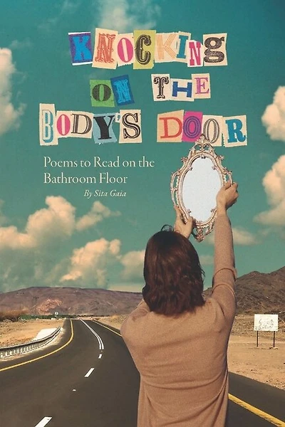 Knocking on the Body's Door: Poems to read on the bathroom floor