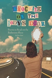 Knocking on the Body's Door: Poems to read on the bathroom floor