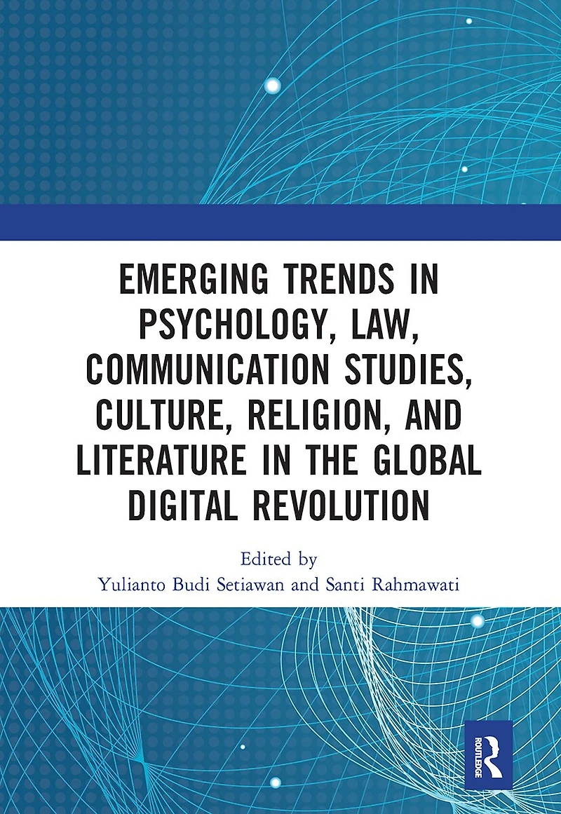 Emerging Trends Psychology, Law, Communication Studies, Culture, Religion, and Literature the Global Digital Revolution