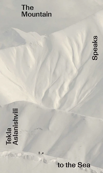 Tekla Aslanishvili: The Mountain Speaks to the Sea: Onomatopee #261