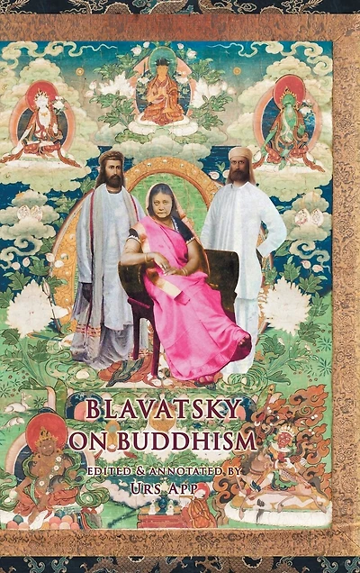 Blavatsky on Buddhism: Interviews, Letters, and Papers