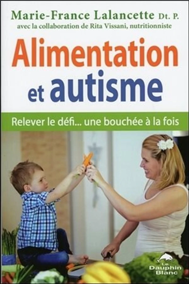 Alimentation et autisme: relever le défi... une bouchée à la fois