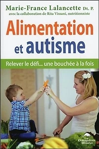 Alimentation et autisme: relever le défi... une bouchée à la fois