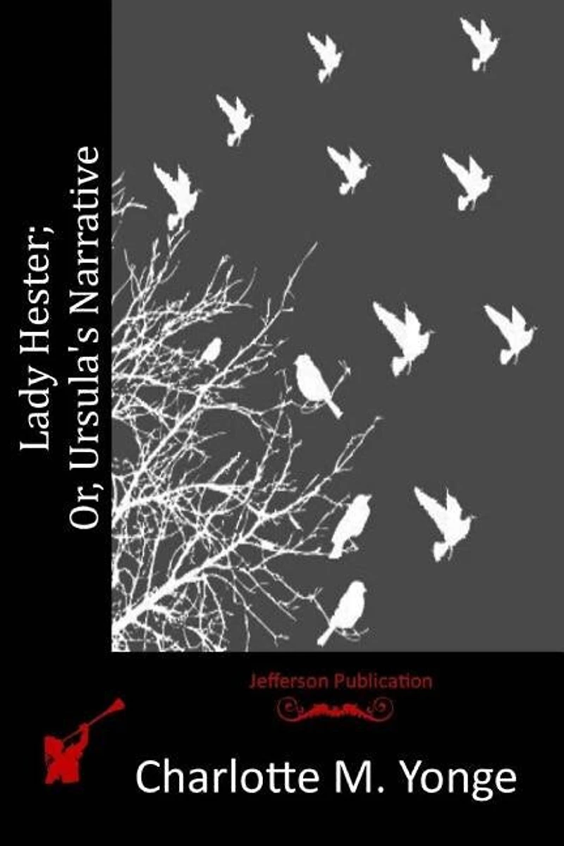 Lady Hester; Or, Ursula's Narrative