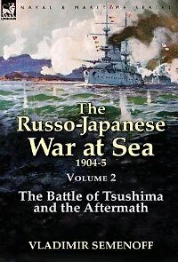 the Russo-Japanese War at Sea Volume 2: Battle of Tsushima and Aftermath