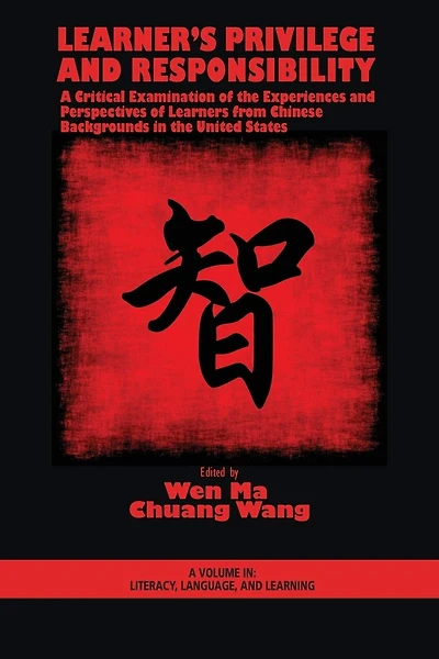 Learner's Privilege and Responsibility: A Critical Examination of the Experiences Perspectives Learners from Chinese Backgrounds United