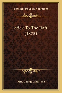 Stick To The Raft (1875)