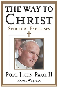 The Way to Christ: Spiritual Exercises
