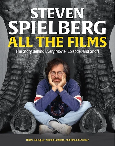 Steven Spielberg All The Films: Story Behind Every Movie, Episode, and Short