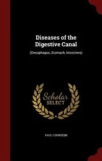 Diseases of the Digestive Canal: (Oesophagus, Stomach