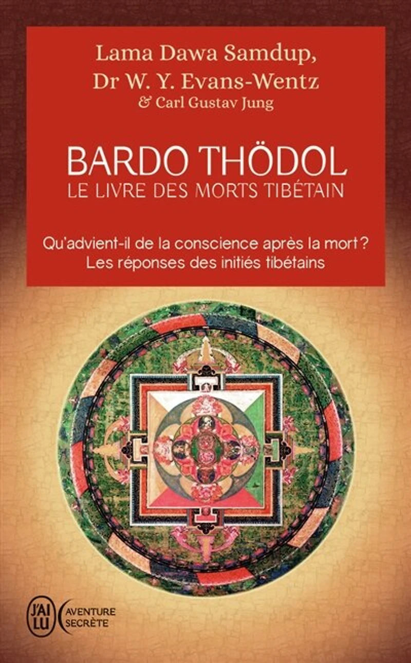 Le livre des morts tibétain ou Les expériences d'après la mort dans le plan du Bardo