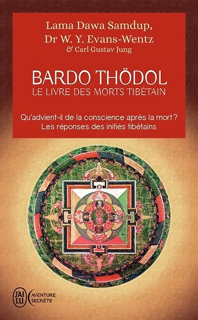 Le livre des morts tibétain ou Les expériences d'après la mort dans le plan du Bardo