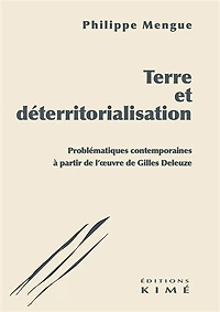 Terre et déterritorialisation: problématiques contemporaines à partir de l'oeuvre de Gilles Deleuze