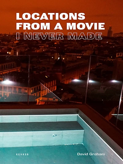Locations from a Movie I Never Made