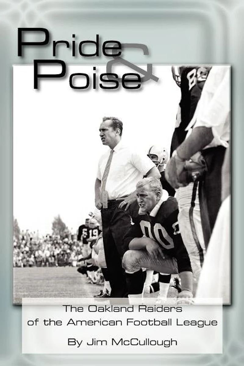 Pride and Poise: the Oakland Raiders of American Football League