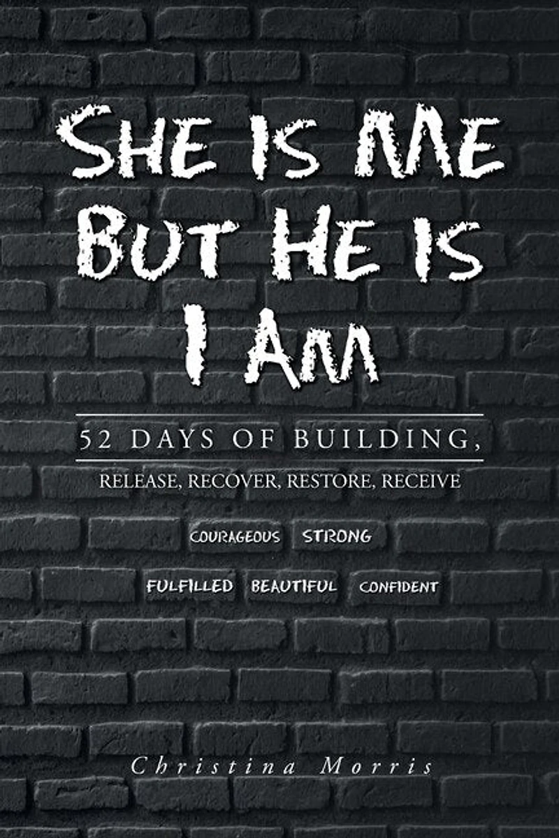 She is Me But He I Am: 52 Days of Building, Release, Recover, Restore, Receive