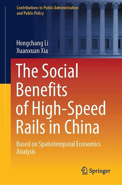 The Social Benefits of High-Speed Rails China: Based on Spatiotemporal Economics Analysis