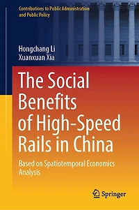 The Social Benefits of High-Speed Rails China: Based on Spatiotemporal Economics Analysis