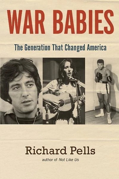 War Babies: The Generation That Changed America