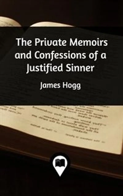 The Private Memoirs and Confessions of a Justified Sinner
